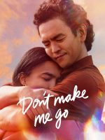 Don’t Make Me Go (2022)