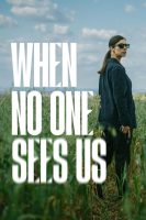 When No One Sees Us (2025)